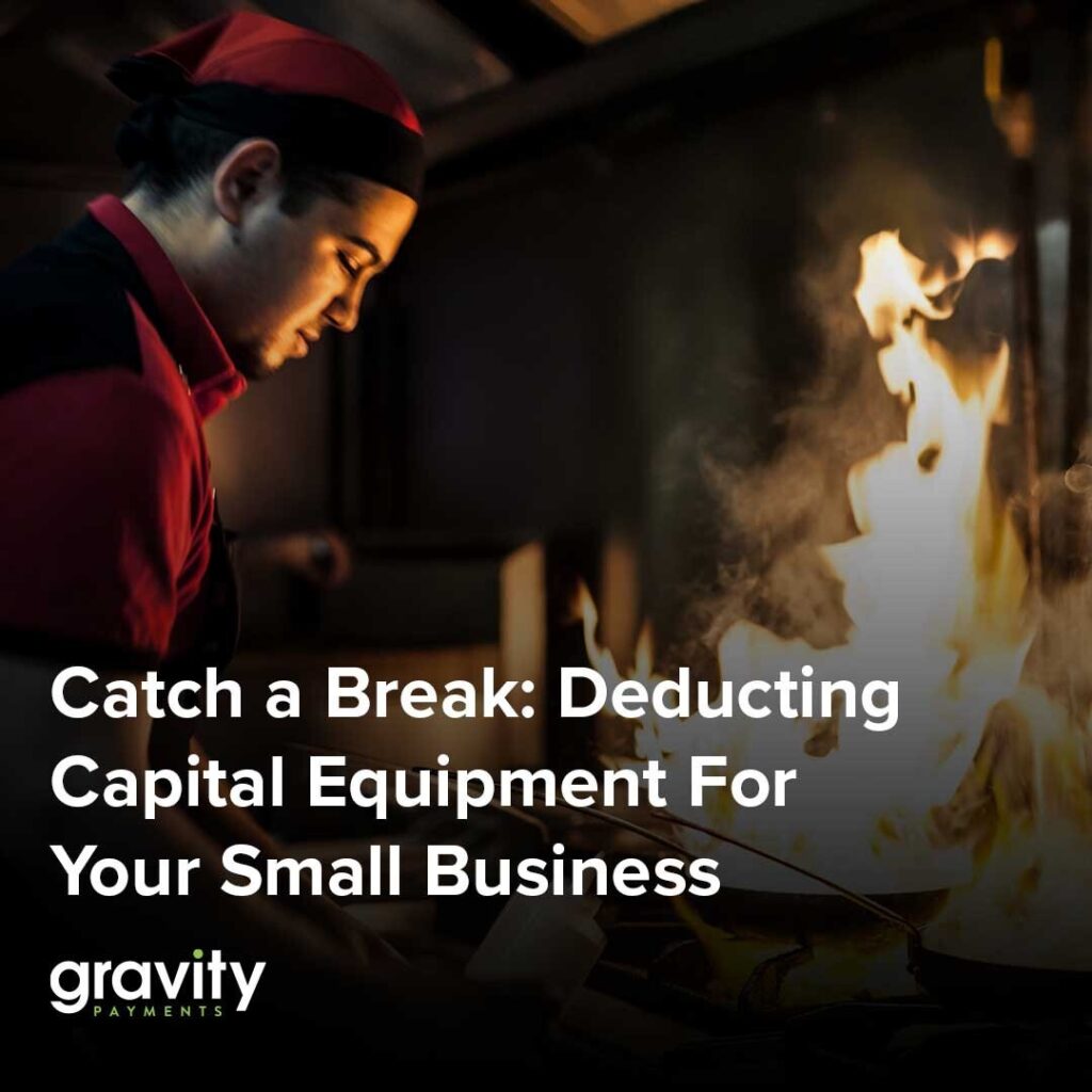 Catch a Break: Deducting Capital Equipment For Your Small Business