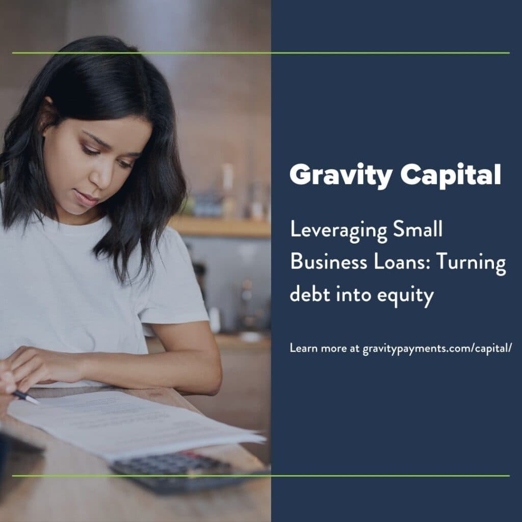 Leveraging Small Business Loans: Turning debt into equity