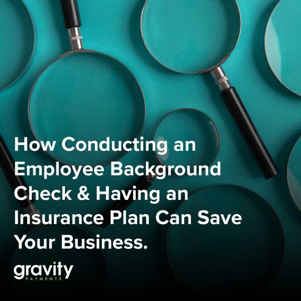 How Conducting an Employee Background Check & Having an Insurance Plan Can Save Your Business
