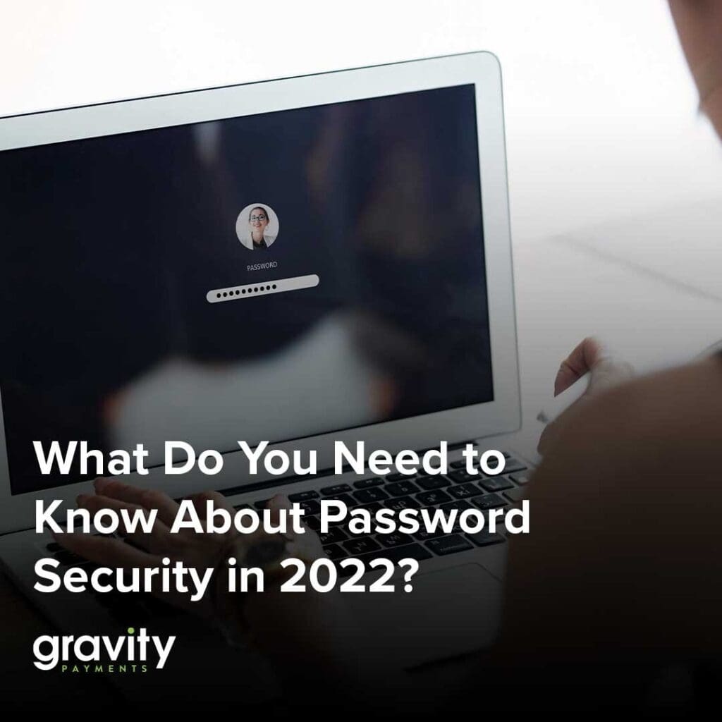 What Do You Need to Know About Password Security in 2022?