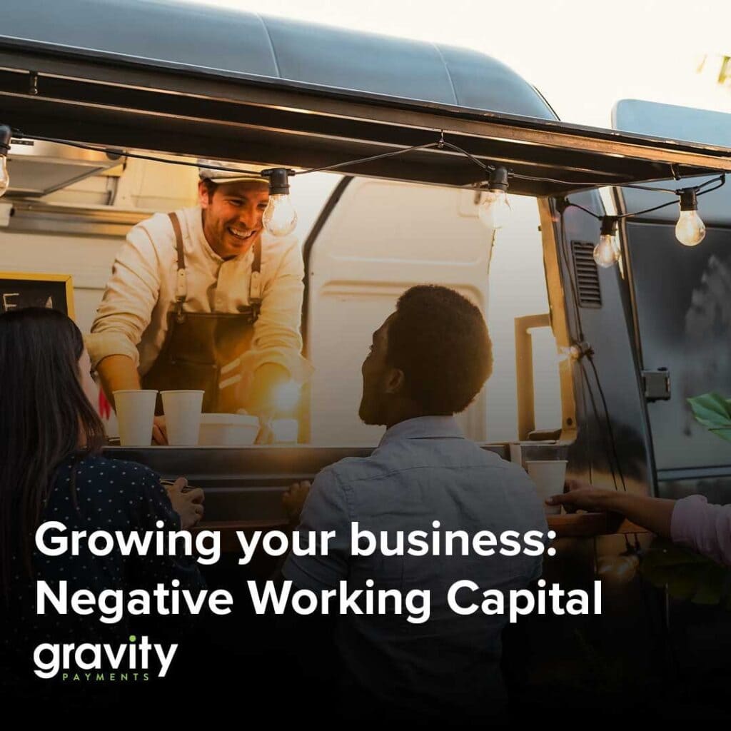 Growing your business: Negative Working Capital